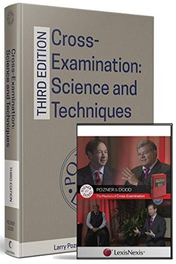 Cover Art for 9781632846013, Cross-Examination: Science and Techniques, Third Edition; and Pozner and Dodd, The Masters of Cross-Examination DVD (Bundle) by Larry Pozner, Roger J. Dodd
