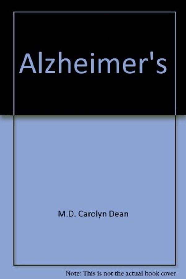 Cover Art for 9781593376963, Alzheimer's by M.D. Carolyn Dean