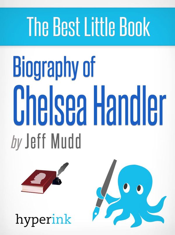 Cover Art for 9781614643456, Chelsea Handler: Author of My Horizontal Life, Chelsea Chelsea Bang Bang, and Are You There, Vodka? It's Me, Chelsea by Jeff Mudd