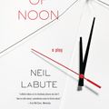 Cover Art for 9781593762858, The Break of Noon by Neil LaBute