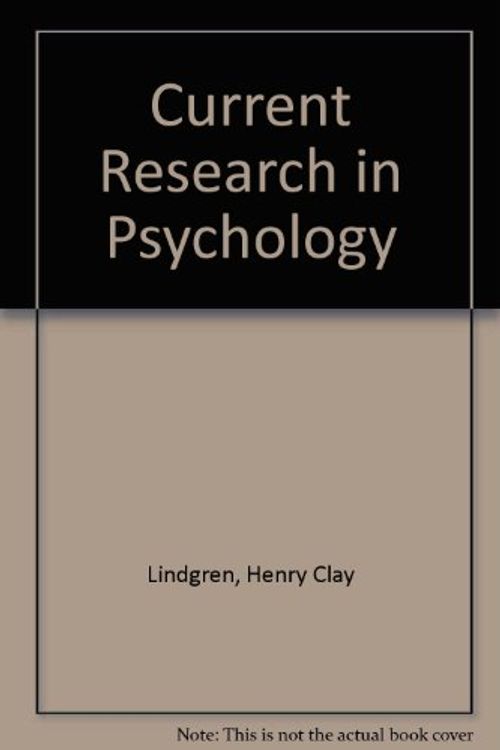 Cover Art for 9780471536697, Current Research in Psychology by Lindgren, Henry Clay