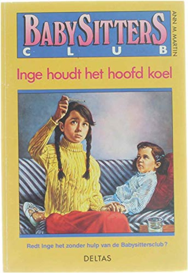 Cover Art for 9789024342167, Babysitters Club - Inge houdt het hoofd koel by Ann M. Martin