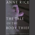 Cover Art for 9780147525314, The Tale of the Body Thief by Anne Rice
