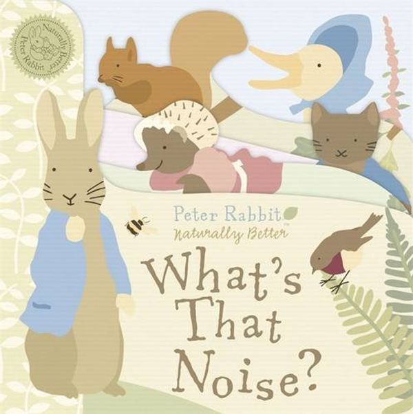 Cover Art for 9780723264620, Peter Rabbit: What’s That Noise? by Beatrix Potter