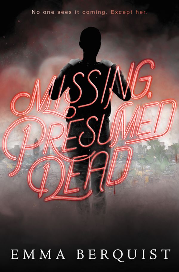 Cover Art for 9780062642813, Missing, Presumed Dead by Emma Berquist