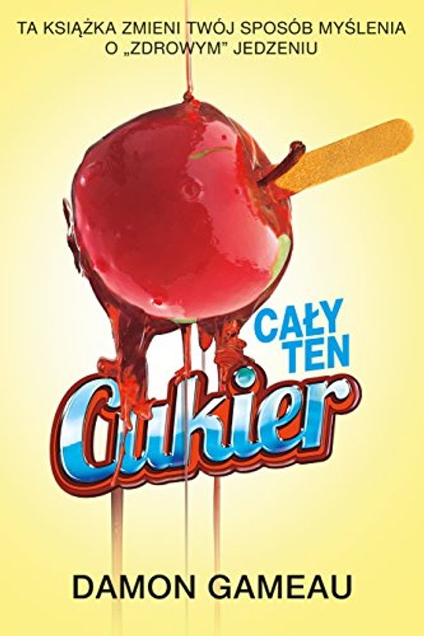 Cover Art for 9788378292500, Caly ten cukier by Damon Gameau