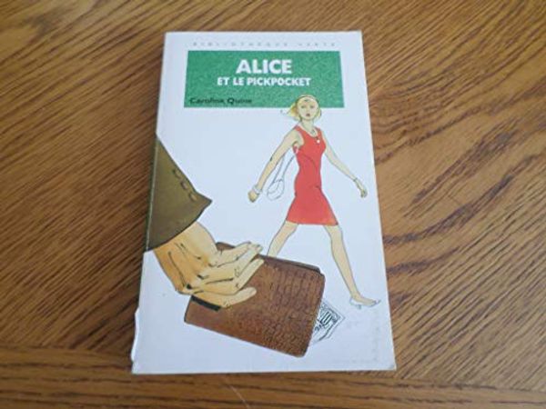 Cover Art for 9782012092761, Alice et le pickpocket (La Bibliothèque Verte) by Caroline Quine