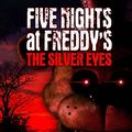 Cover Art for 9781522771562, Five Nights at Freddy's: The Silver Eyes by Scott Cawthon