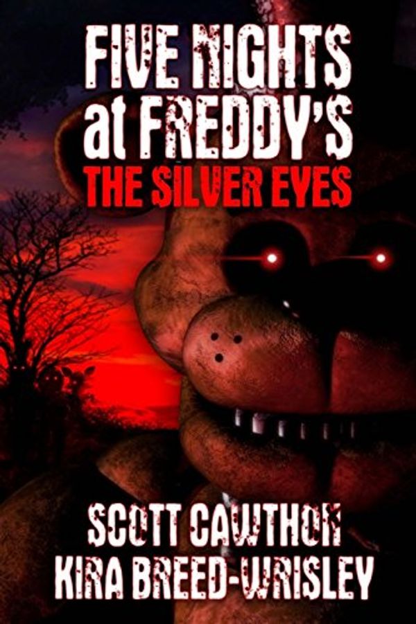 Cover Art for 9781522771562, Five Nights at Freddy's: The Silver Eyes by Scott Cawthon