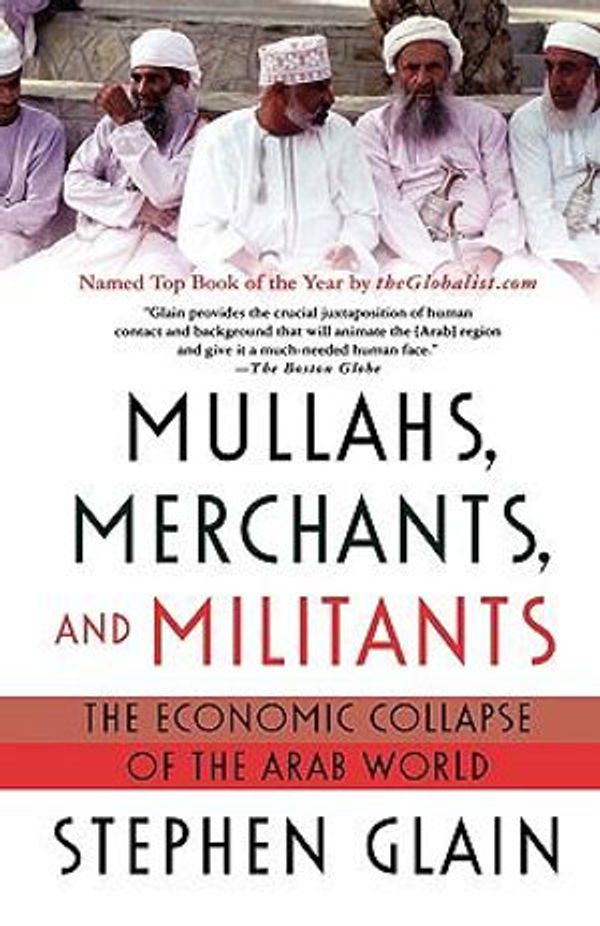 Cover Art for 9780312329129, Mullahs, Merchants, and Militants by Stephen Glain
