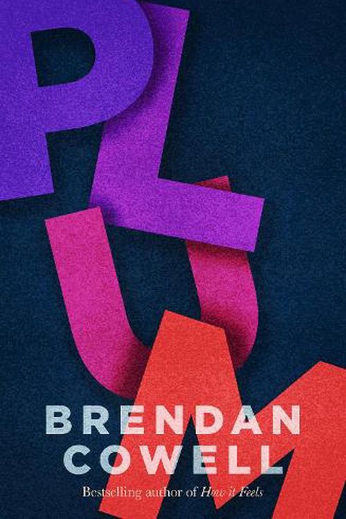 Cover Art for 9781460760505, Plum by Brendan Cowell