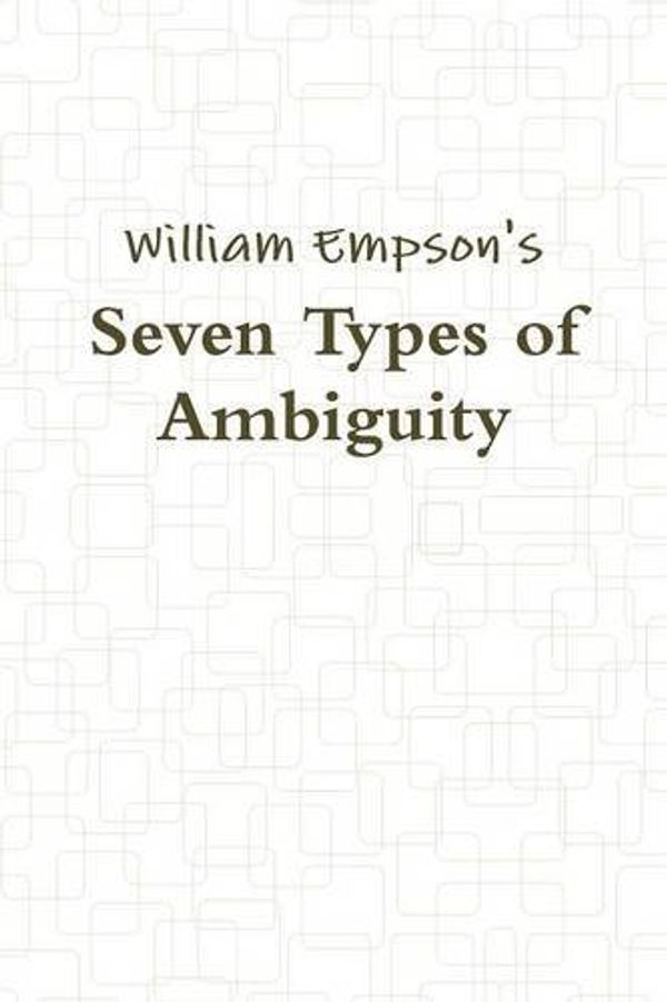 Cover Art for 9788087888872, Seven Types of Ambiguity by William Empson