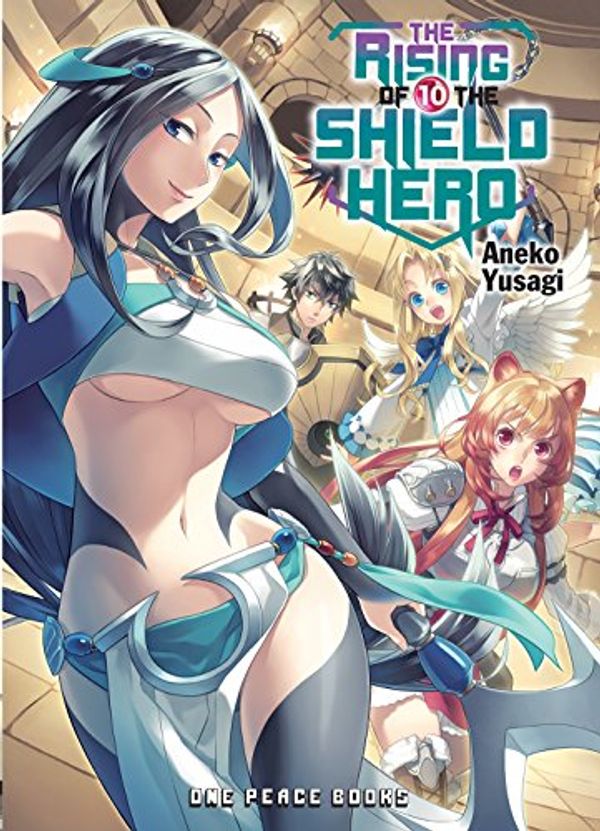 Cover Art for B079F4W6P7, The Rising of the Shield Hero Volume 10 by Aneko Yusagi