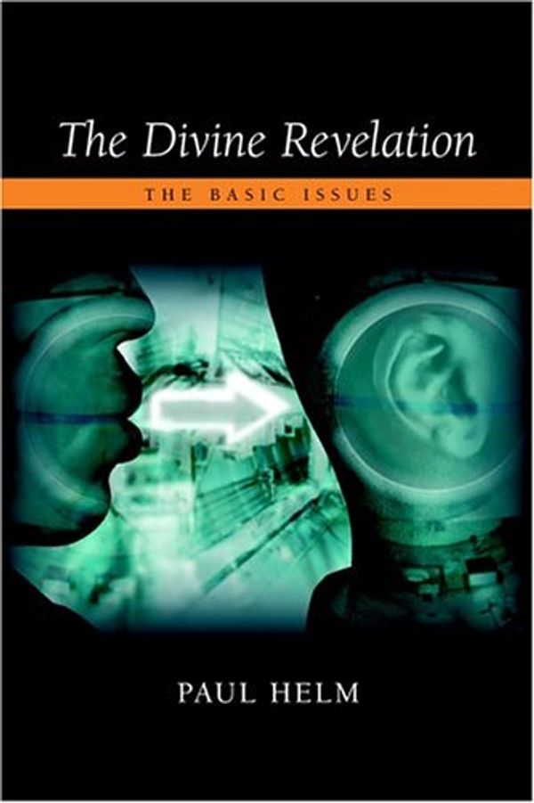 Cover Art for 9781573833042, The Divine Revelation: The Basic Issues by Paul Helm