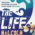 Cover Art for B01N9JQW7J, The Life by Malcolm Knox