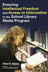 Cover Art for 9781591585398, Ensuring Intellectual Freedom and Access to Information in the School Library Media Program by Helen R. Adams