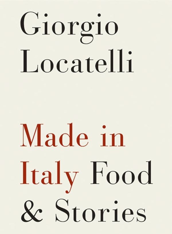 Cover Art for 9780062047274, Made in Italy by Giorgio Locatelli