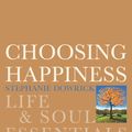 Cover Art for 9781101215982, Choosing Happiness by Stephanie Dowrick