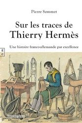 Cover Art for 9782351205433, SUR LES TRACES DE THIERRY HERMES by Pierre Sommet