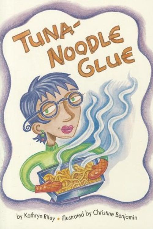 Cover Art for 9780673613561, Tuna-Noodle Glue by Kathryn Riley
