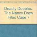 Cover Art for B0010TA5VE, Deadly Doubles: The Nancy Drew Files Case 7 by Unknown