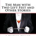 Cover Art for 9781441495884, The Man With Two Left Feet And Other Stories: A British Humor Classic by P. G. Wodehouse