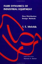 Cover Art for 9780891165620, Fluid Dynamics Of Industrial Equipment: Flow Distribution Design Methods by I. E. Idel'chik