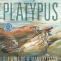 Cover Art for 9781925381139, Platypus (Nature Storybooks) by Sue Whiting