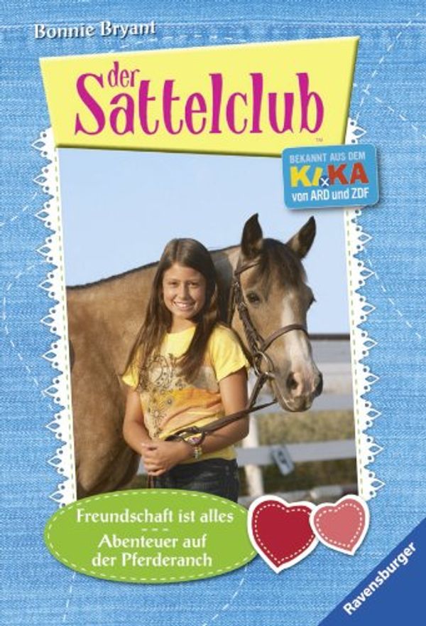 Cover Art for 9783473549306, Sattelclub 5 & 6: Freundschaft ist alles & Abenteuer auf der Pferderanch by Bonnie Bryant