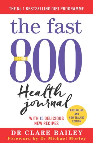 Cover Art for 9781760854461, Fast 800 Health Journal by Dr. Clare Bailey