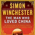 Cover Art for 9780061556272, The Man Who Loved China: The Fantastic Story of the Eccentric Scientist Who Unlocked the Mysteries of the Middle Kingdom by Simon Winchester