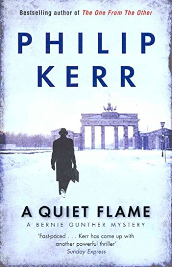Cover Art for 9781847243577, A Quiet Flame by Philip Kerr