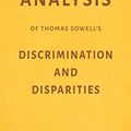 Cover Art for 9781983110917, Analysis of Thomas Sowell’s Discrimination and Disparities by Milkyway Media by Milkyway Media