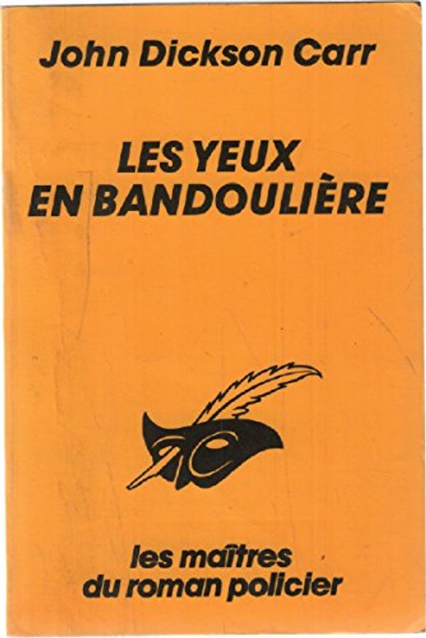Cover Art for 9782702417188, Les yeux en bandouliere by Carr-J.d