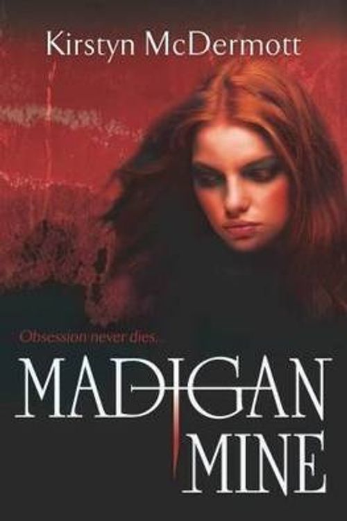 Cover Art for 9780330425711, Madigan Mine by Kirstyn McDermott