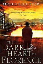 Cover Art for 9781408704486, The Dark Heart of Florence by Michele Giuttari