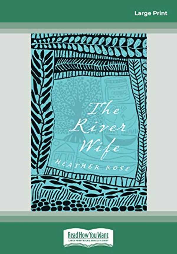 Cover Art for 9781459612914, The River Wife by Heather Rose