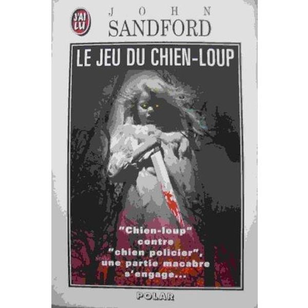 Cover Art for 9782277238027, Le Jeu du chien-loup by John Sandford