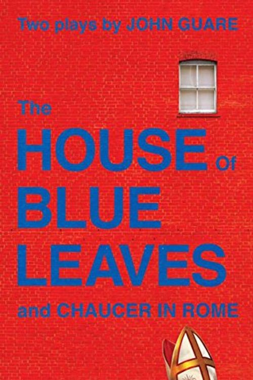 Cover Art for 9781585672912, The House of Blue Leaves and Chaucer in Rome by John Guare