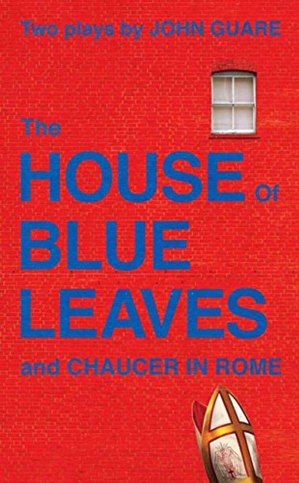 Cover Art for 9781585672912, The House of Blue Leaves and Chaucer in Rome by John Guare