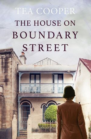 Cover Art for 9781867201861, The House on Boundary Street by Tea Cooper