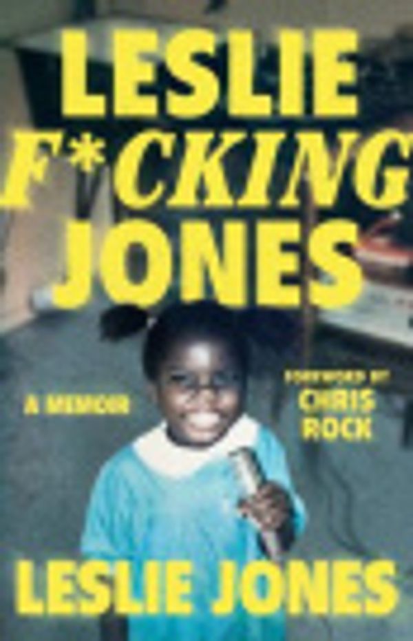 Cover Art for 9780008653590, Leslie F*cking Jones: A Memoir by Leslie Jones