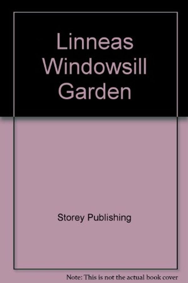 Cover Art for 9780676570496, Linneas Windowsill Garden by Storey Publishing