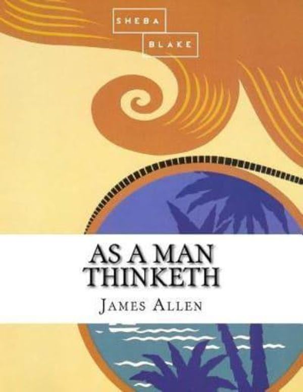 Cover Art for 9781548160661, As a Man Thinketh by James Allen