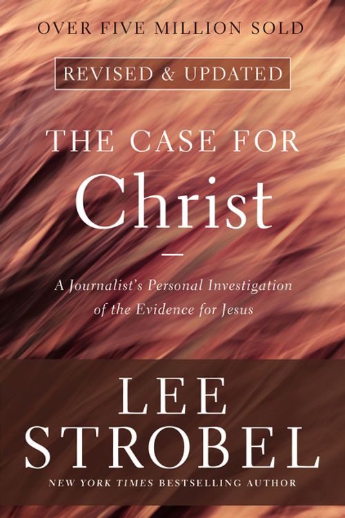 Cover Art for 9780310345862, The Case for Christ: A Journalist's Personal Investigation of the Evidence for Jesus (Case for ... Series) by Lee Strobel
