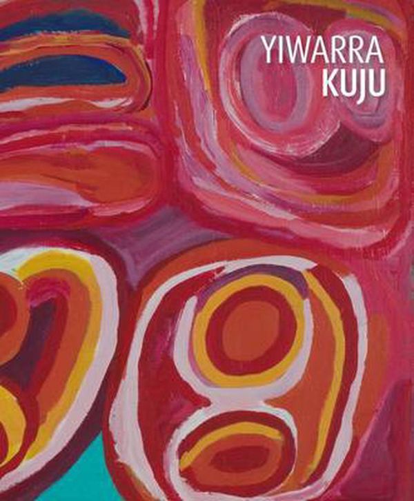 Cover Art for 9781876944780, Yiwarra Kuju by National Museum of Australia