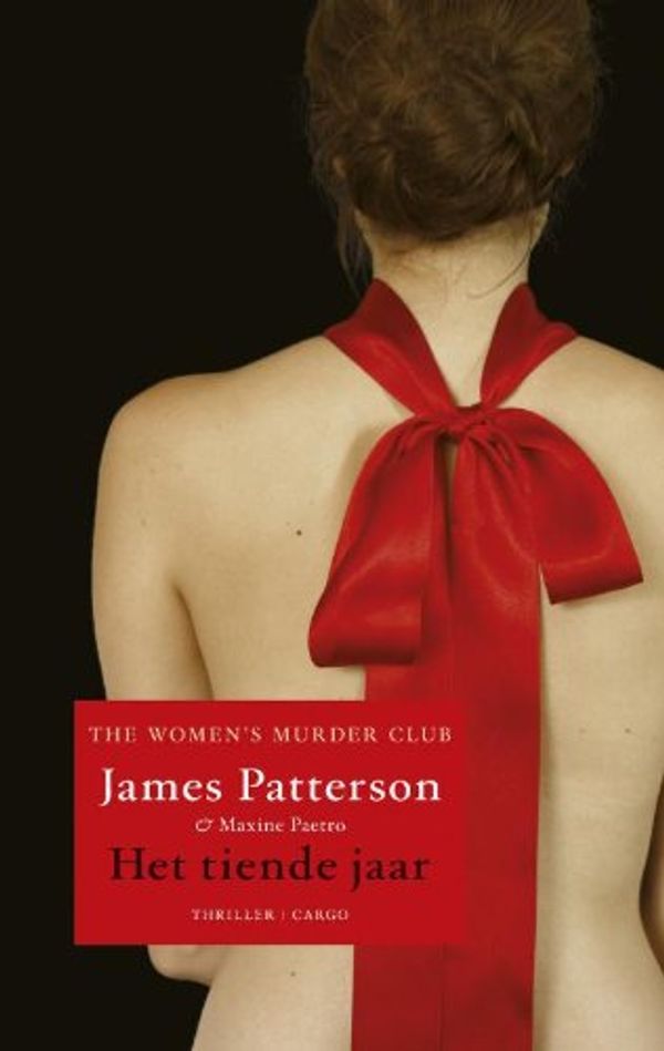 Cover Art for 9789023466994, Het tiende jaar (Women's Murder Club-serie) by James Patterson, Maxine Paetro