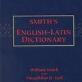 Cover Art for 9780865164925, Smith's English-Latin Dictionary by Unknown