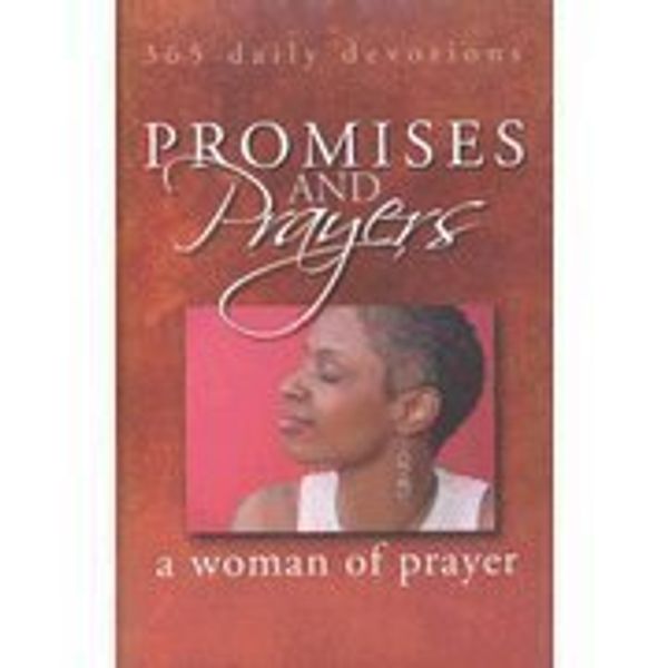 Cover Art for 9781583344996, Promises and Prayers A Woman of Prayer: 365 Daily Devotions by 