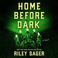 Cover Art for B07ZPF1GN2, Home Before Dark: A Novel by Riley Sager